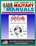 U.S. Army OPFOR Worldwide Equipment Guide, World Weapons Guide, Encyclopedia of Arms and Weapons - Vehicles, Recon, Infantry, Rifles, Rocket Launchers, Aircraft, Antitank Guns, Tanks, Assault Vehicles - U.S. Military, Defense (DoD), Department of, Department of Defense, U.S. Army