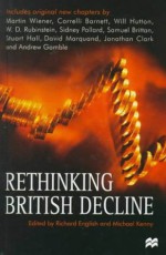 Rethinking British Decline - Richard English