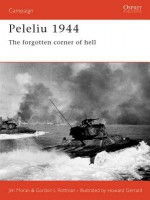 Peleliu 1944: The Forgotten Corner of Hell - Jim Moran, Howard Gerrard