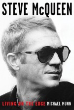 Steve McQueen: Living on the Edge - Michael Munn