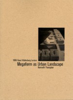 Megaform As Urban Landscape - Kenneth Frampton