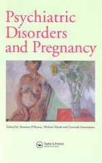 Psychiatric Disorders And Pregnancy - Michael S. Marsh, Veronica O'Keane