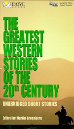 The Greatest Western Stories of the 20th Century - Martin H. Greenberg, Louis L'Amour, Donald Hamilton