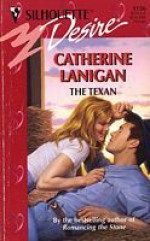 The Texan (Silhouette Desire, #1126) - Catherine Lanigan