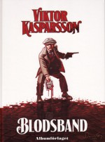 Viktor Kasparsson: Blodsband (Viktor Kasparsson #3) - Dennis Gustafsson