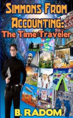 Simmons from Accounting: The Time Traveler - B. Radom