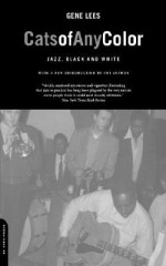 Cats Of Any Color: Jazz, Black And White - Gene Lees