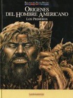 Orígenes del hombre americano. Los primeros - Miguel Angel Nieto, José Ortiz, Pedro Tabernero de la Linde, José Alcina Franch