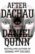 After Dachau - Daniel Quinn