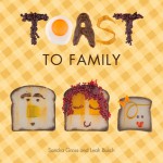 Toast to Family - Sandra Gross, Leah Busch