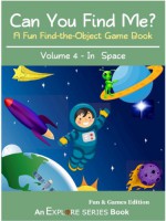 Can You Find Me in Space? A Kids Find-the-Object Book (Explore Series: Fun & Games Edition) - Explore Series, Kathleen Moore