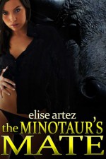 The Minotaur's Mate (Bred by the Minotaur #1) - Elise Artez