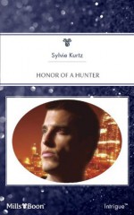 Mills & Boon : Honor Of A Hunter (The Seekers) - Sylvie Kurtz