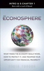 Econosphere (Preface & Chapter 1): Born with a Loaf of Bread - Craig Thomas