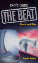 Black and Blue (Point Crime: The Beat) - David Belbin