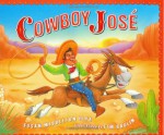 Cowboy Jose - Susan Middleton Elya, Tim Raglin