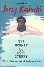 The Hermit of 69th Street: The Working Papers of Norbert Kosky - Jerzy Kosiński