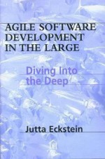 Agile Software Development in the Large: Diving Into the Deep - Jutta Eckstein