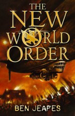 The New World Order - Ben Jeapes