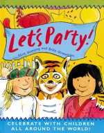 Let's Party!: Celebrate with Children All Around the World! - Mick Manning, Brita Granstrom