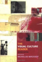 Visual Culture Reader - Nicholas Mirzeoff, Nicholas Mirzeoff