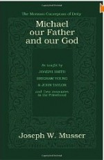 Michael - Our Father And Our God - Joseph W. Musser