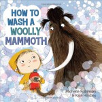 How to Wash a Woolly Mammoth - Michelle Robinson, Kate Hindley