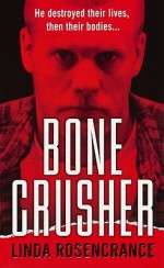 Bone Crusher - Linda Rosencrance