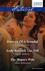 Mills & Boon : Burrows, Mallory And Robinson Taster Collection 201402/Portrait Of A Scandal/Lady Beneath The Veil/The Major's Wife - Annie Burrows, Sarah Mallory, Lauri Robinson