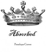 Absorbed - Penelope Crowe