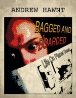 BAGGED AND BOARDED: Life On Planet Geek - Andrew Hawnt