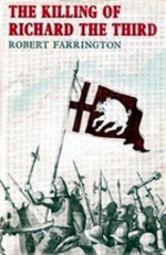 The Killing of Richard the Third - Robert Farrington