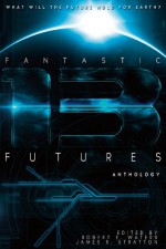 Fantastic Futures 13 - Bud Sparhawk, Robert E. Waters, James R. Stratton, Danielle Ackley-McPhail, Jeff Young