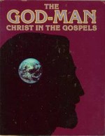 The God Man: Christ in the Gospels - Cherie Noel