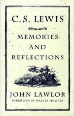 C.S. Lewis: Memories and Reflections - John Lawlor, Walter Hooper