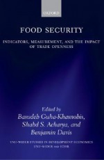 Food Security: Indicators, Measurement, and the Impact of Trade Openness - Basudeb Guha-Khasnobis