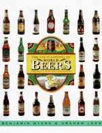 The Encyclopedia Of World Beers: A Reference Guide For Connoisseurs - Benjamin Myers