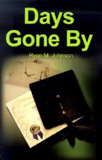 Days Gone by - Ryan Johnson