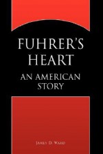 Fuhrer's Heart - James Ward