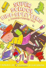 Super School Side-Splitters: A Tongue-Twister Tale - Quinlan B. Lee, Clive Scruton