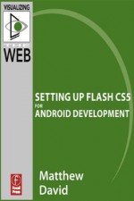 Flash Mobile: Setting Up Flash Cs5 for Android Development - Matthew David