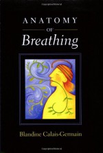 Anatomy of Breathing - Blandine Calais-Germain