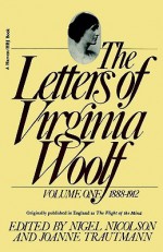 The Flight of the Mind: Collected Letters Vol 1 - Virginia Woolf, Nigel Nicolson