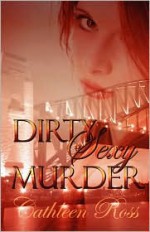 Dirty Sexy Murder - Cathleen Ross