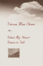 What My Heart Wants To Tell - Verna Mae Slone