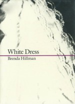 White Dress - Brenda Hillman