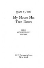 My House Has Two Doors - Han Suyin