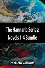 The Hannaria Series Bundle Pack--Novels 1-4 - Patricia Gilliam