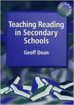 Teaching Reading in Secondary Schools - Geoff Dean