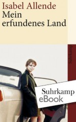 Mein erfundenes Land (suhrkamp taschenbuch) - Isabel Allende, Svenja Becker